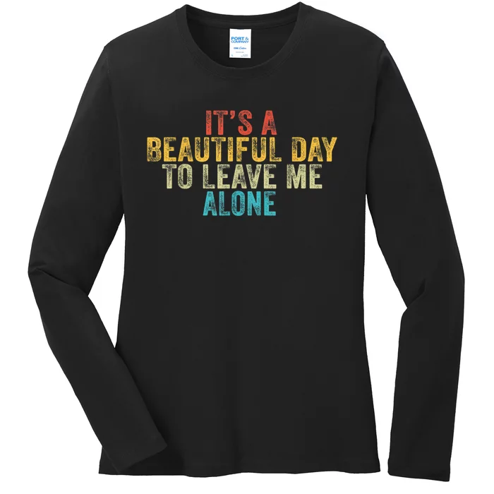 Funny It's A Beautiful Day To Leave Me Alone Introvert Retro Ladies Long Sleeve Shirt