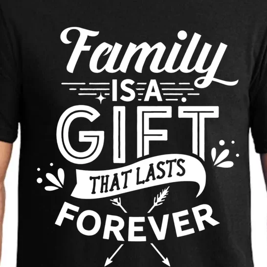 Family Is A Gift That Lasts Forever Families Reunion Party Gift Pajama Set