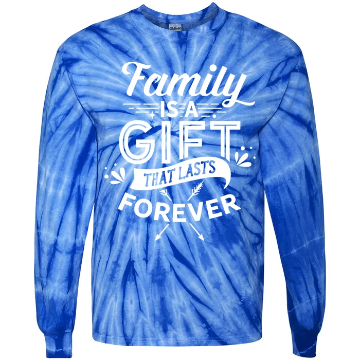 Family Is A Gift That Lasts Forever Families Reunion Party Gift Tie-Dye Long Sleeve Shirt