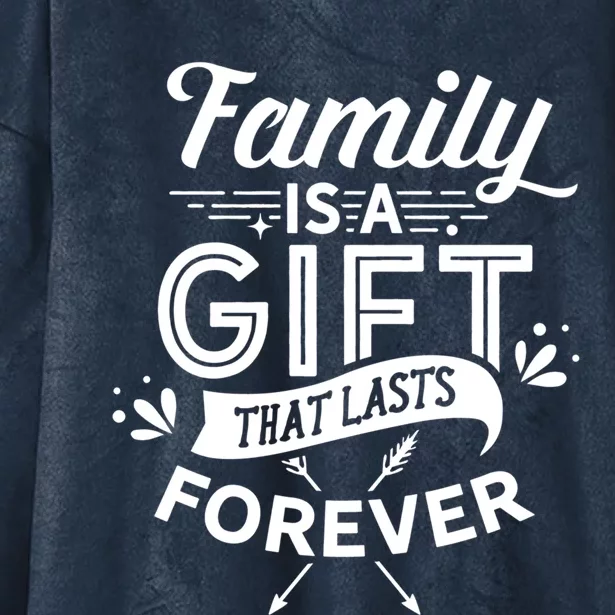 Family Is A Gift That Lasts Forever Families Reunion Party Gift Hooded Wearable Blanket