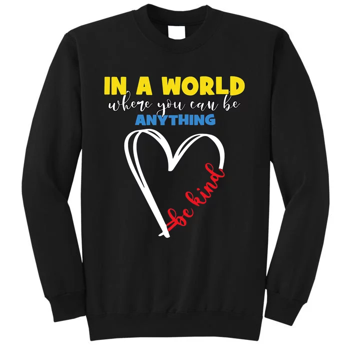 funny in a world where you can be anything be kind vintage Tall Sweatshirt