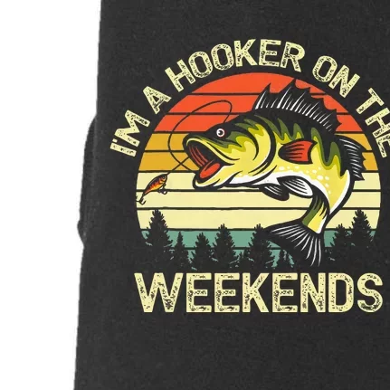 Fishing Im A Hooker On The Weekends Bass Fish Doggie 3-End Fleece Hoodie