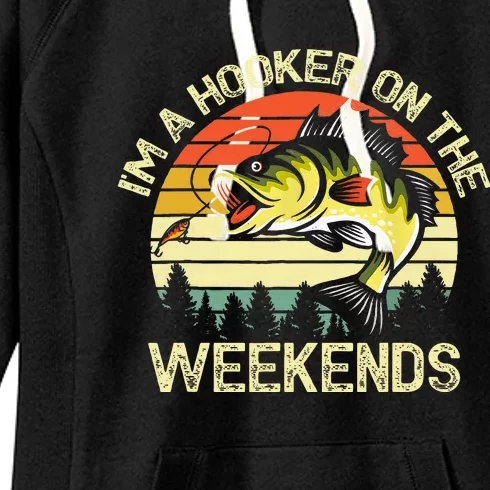 Fishing Im A Hooker On The Weekends Bass Fish Women's Fleece Hoodie