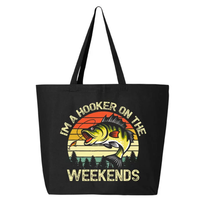 Fishing Im A Hooker On The Weekends Bass Fish 25L Jumbo Tote