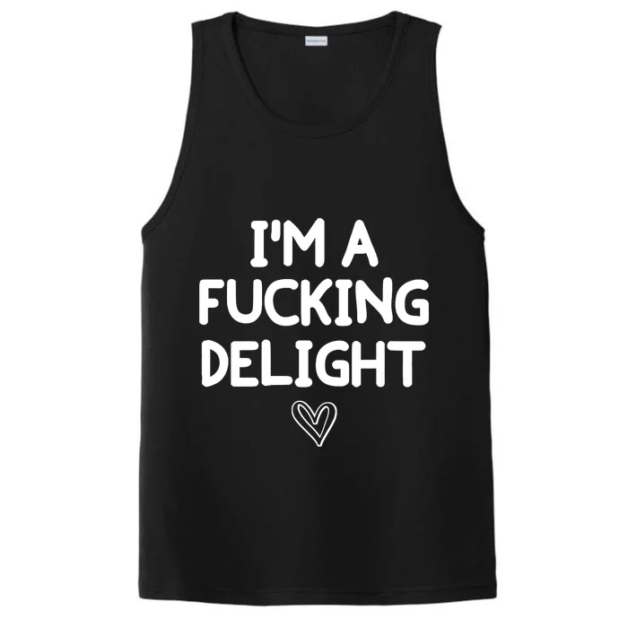 Funny, I'm A Fucking Delight Joke Sarcastic Performance Tank