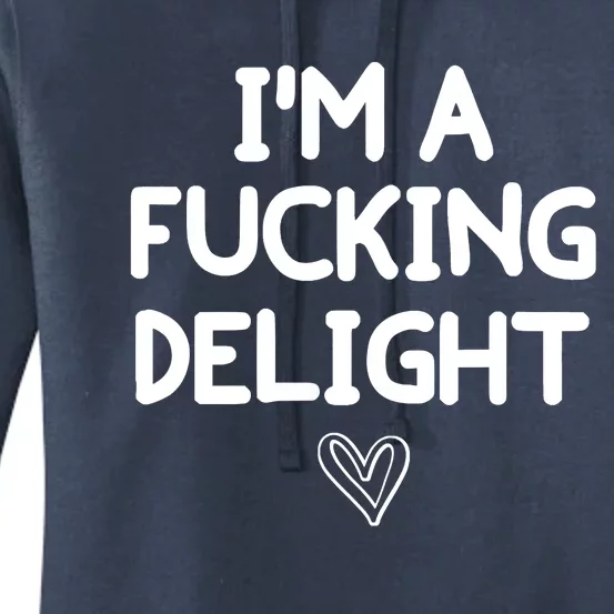 Funny, I'm A Fucking Delight Joke Sarcastic Women's Pullover Hoodie