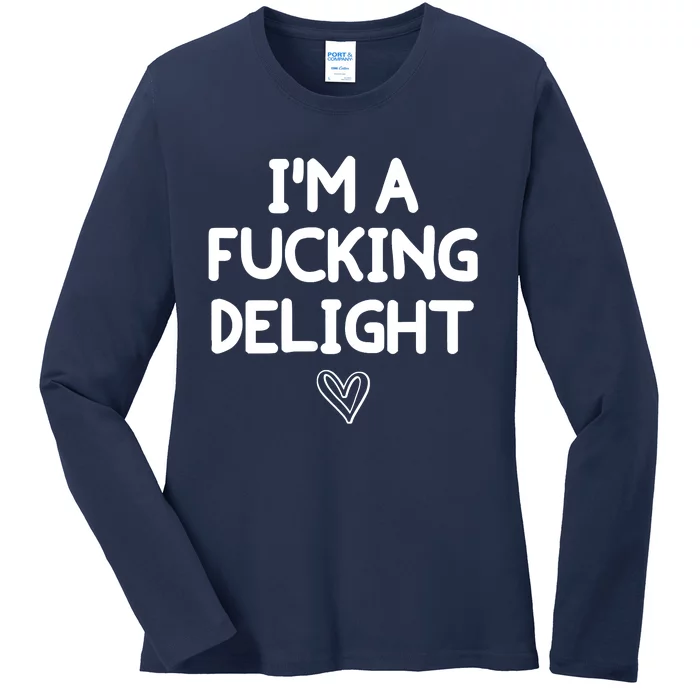 Funny, I'm A Fucking Delight Joke Sarcastic Ladies Long Sleeve Shirt