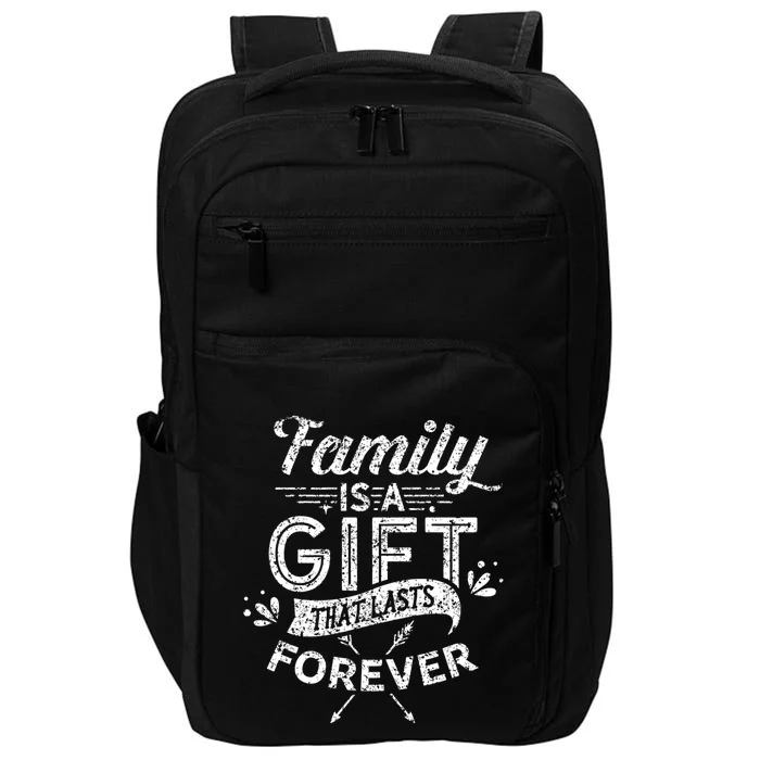 Family Is A Gift That Lasts Forever Families Reunion Party Gift Impact Tech Backpack