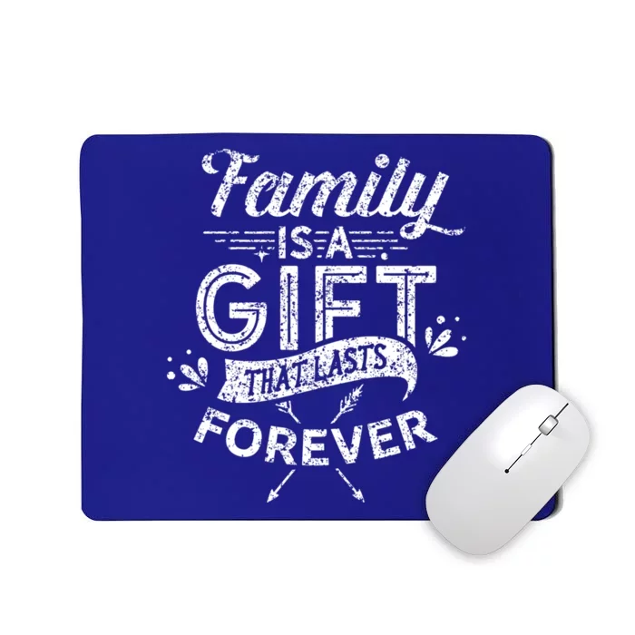 Family Is A Gift That Lasts Forever Families Reunion Party Gift Mousepad