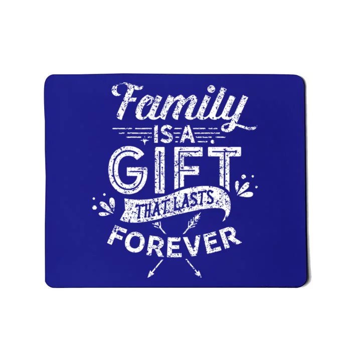 Family Is A Gift That Lasts Forever Families Reunion Party Gift Mousepad