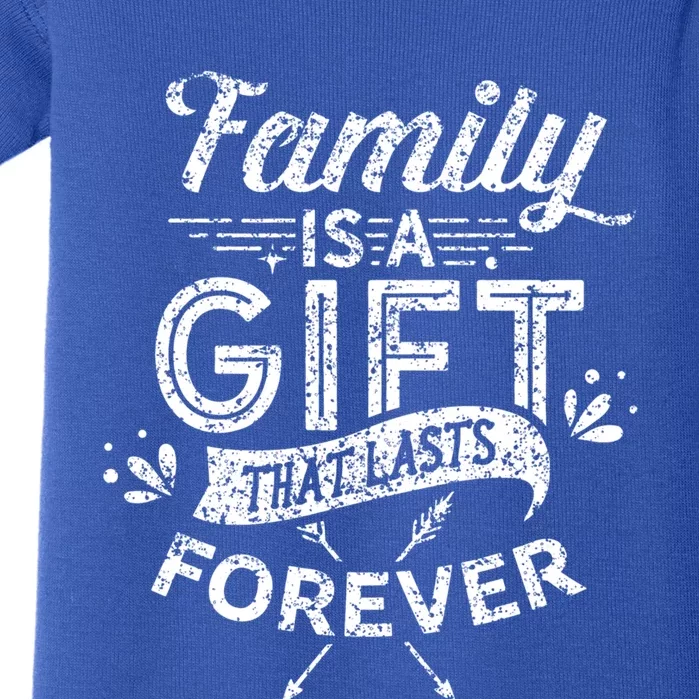 Family Is A Gift That Lasts Forever Families Reunion Party Gift Baby Bodysuit