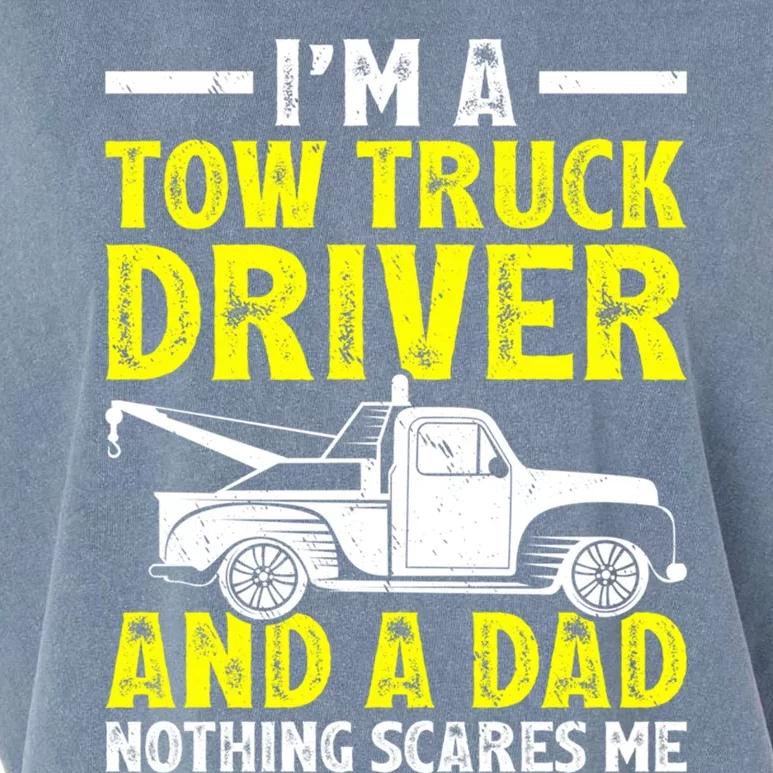 Funny IM A Tow Truck Driver And A Dad FatherS Day Gift Garment-Dyed Women's Muscle Tee