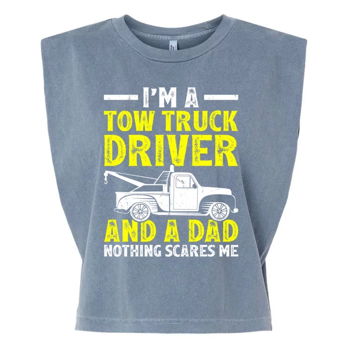 Funny IM A Tow Truck Driver And A Dad FatherS Day Gift Garment-Dyed Women's Muscle Tee