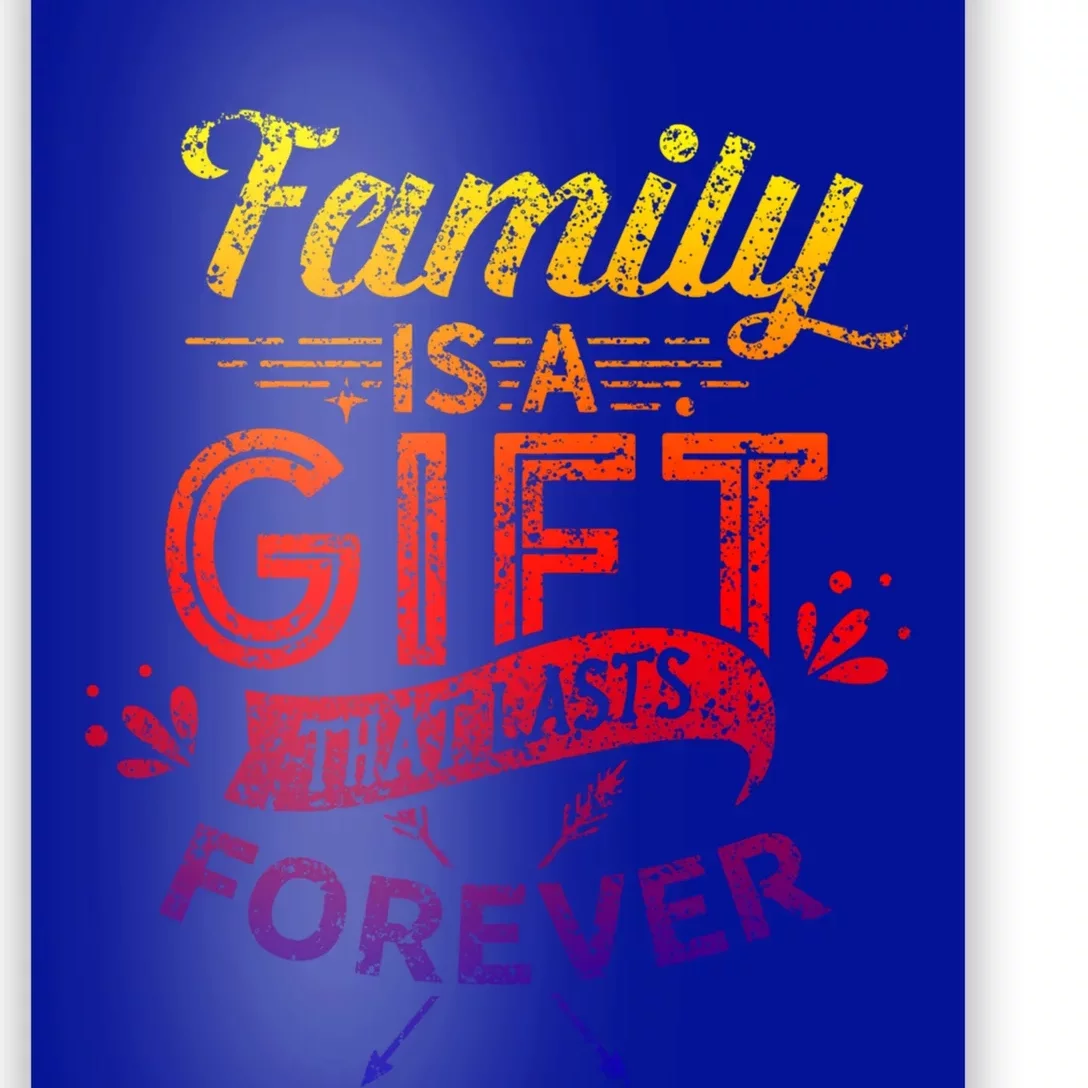 Family Is A Gift That Lasts Forever Families Reunion Party Gift Poster