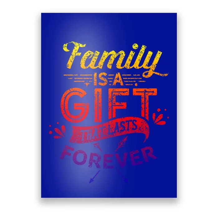 Family Is A Gift That Lasts Forever Families Reunion Party Gift Poster