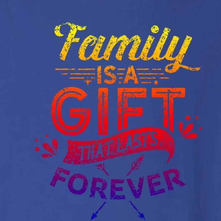 Family Is A Gift That Lasts Forever Families Reunion Party Gift Toddler Long Sleeve Shirt