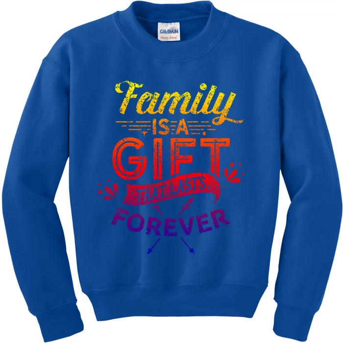 Family Is A Gift That Lasts Forever Families Reunion Party Gift Kids Sweatshirt