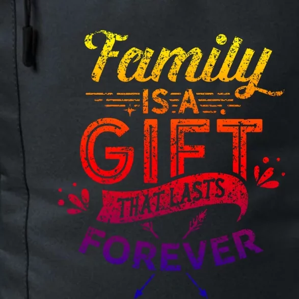 Family Is A Gift That Lasts Forever Families Reunion Party Gift Daily Commute Backpack