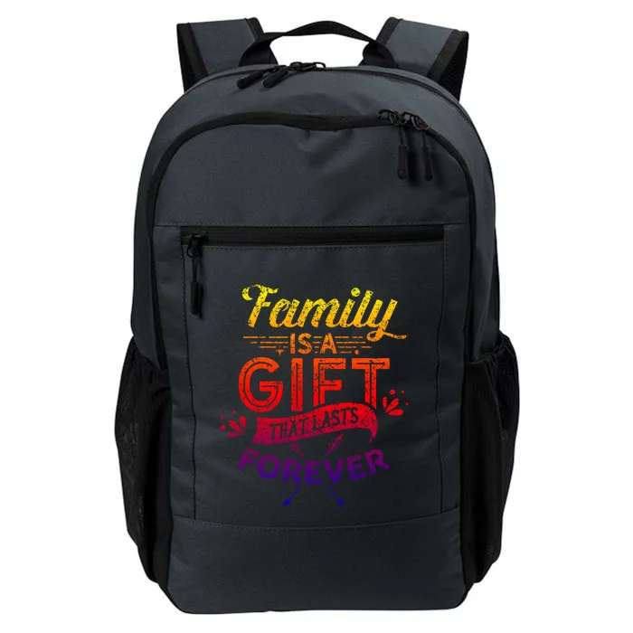 Family Is A Gift That Lasts Forever Families Reunion Party Gift Daily Commute Backpack