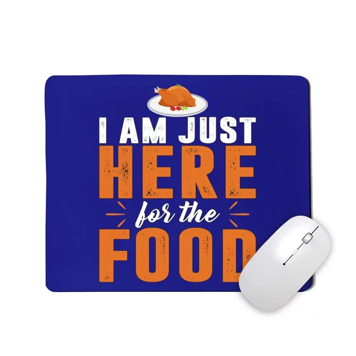 Funny I Am Just Here For The Food Meaningful Gift Mousepad