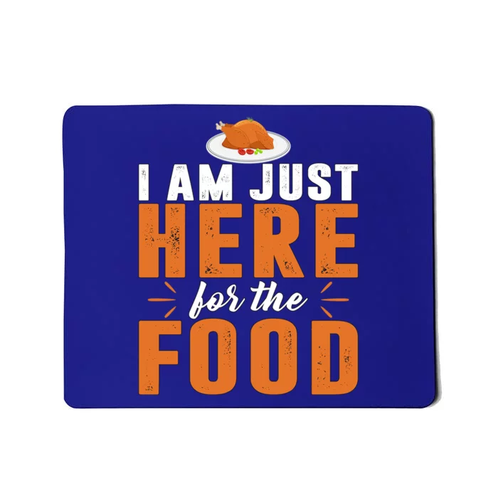 Funny I Am Just Here For The Food Meaningful Gift Mousepad