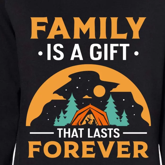 Family Is A Gift That Lasts Forever Relatives Reunion Gift Womens California Wash Sweatshirt