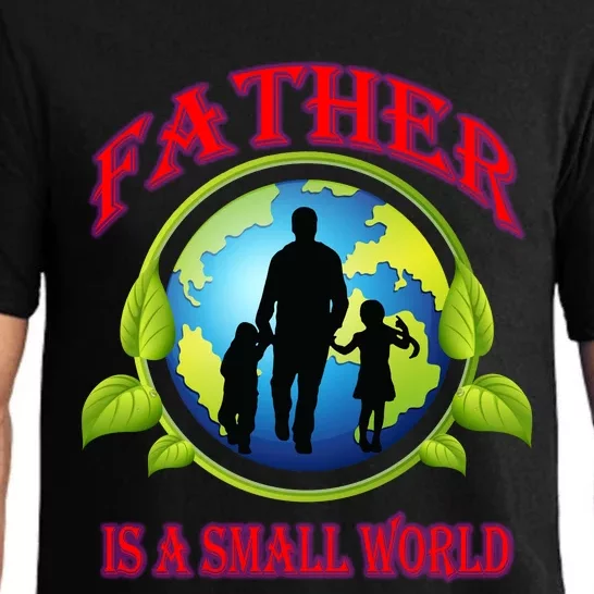 Father Is A Small World Funny Dad Gift Pajama Set