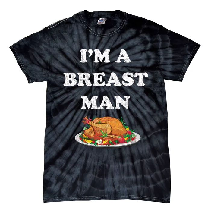 Funny Im A Breast Man Turkey Thanksgiving Tie-Dye T-Shirt