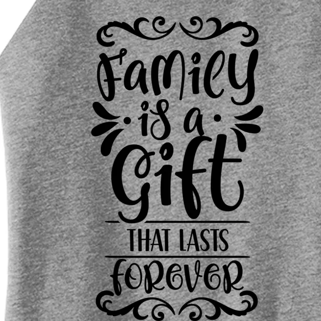 Family Is A Gift That Lasts Forever Relatives Reunion Meaningful Gift Women’s Perfect Tri Rocker Tank