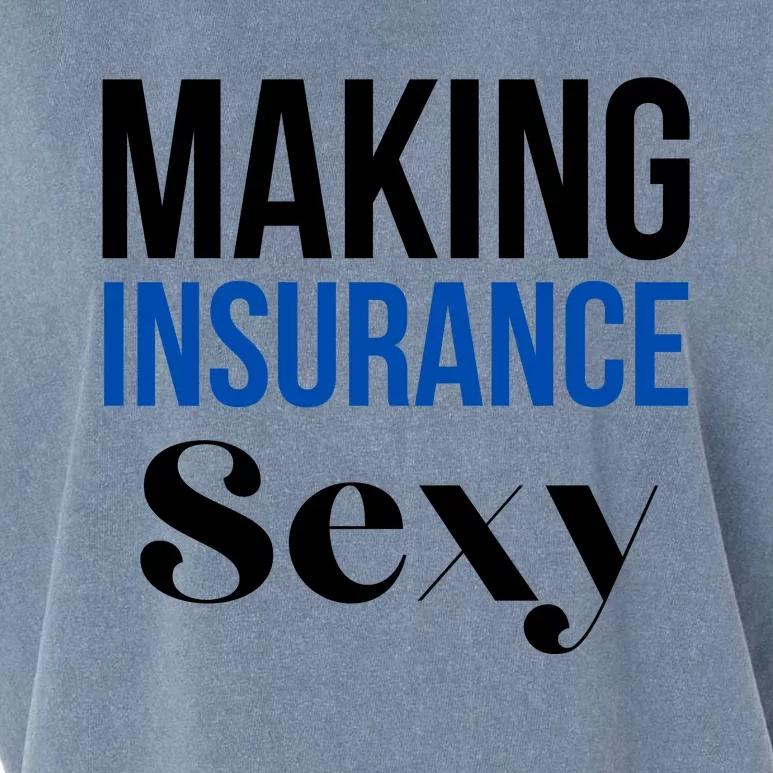 Funny Insurance Agent Making Insurance Sexy Gift Garment-Dyed Women's Muscle Tee