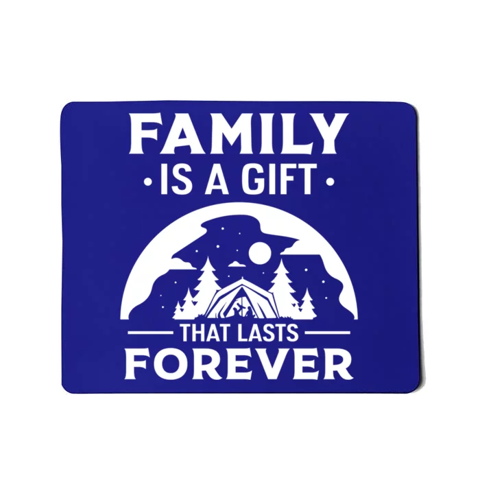 Family Is A Gift That Lasts Forever Relatives Reunion Meaningful Gift Mousepad