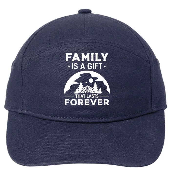 Family Is A Gift That Lasts Forever Relatives Reunion Meaningful Gift 7-Panel Snapback Hat