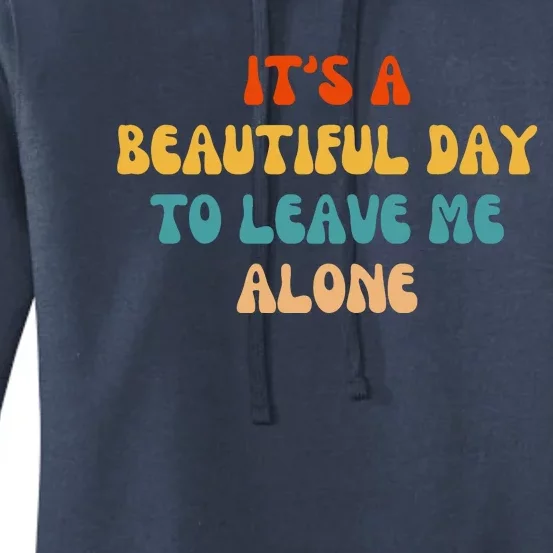 Funny It's A Beautiful Day To Leave Me Alone Introvert Retro Women's Pullover Hoodie