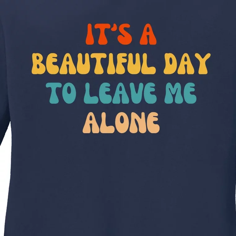 Funny It's A Beautiful Day To Leave Me Alone Introvert Retro Ladies Long Sleeve Shirt