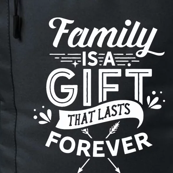 Family Is A Gift That Lasts Forever Families Reunion Party Daily Commute Backpack