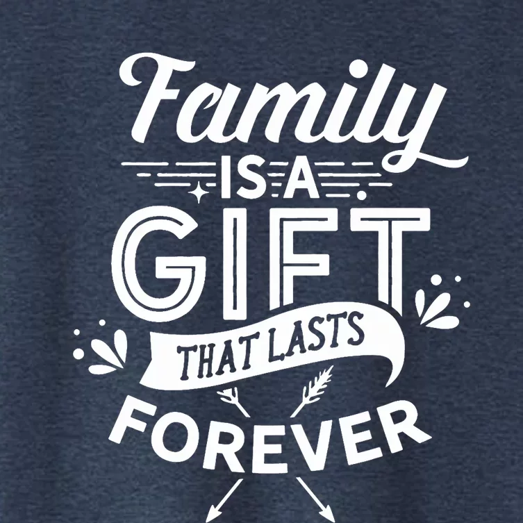 Family Is A Gift That Lasts Forever Families Reunion Party Women's Crop Top Tee