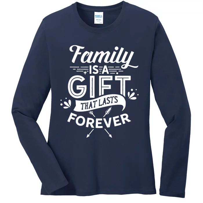 Family Is A Gift That Lasts Forever Families Reunion Party Ladies Long Sleeve Shirt