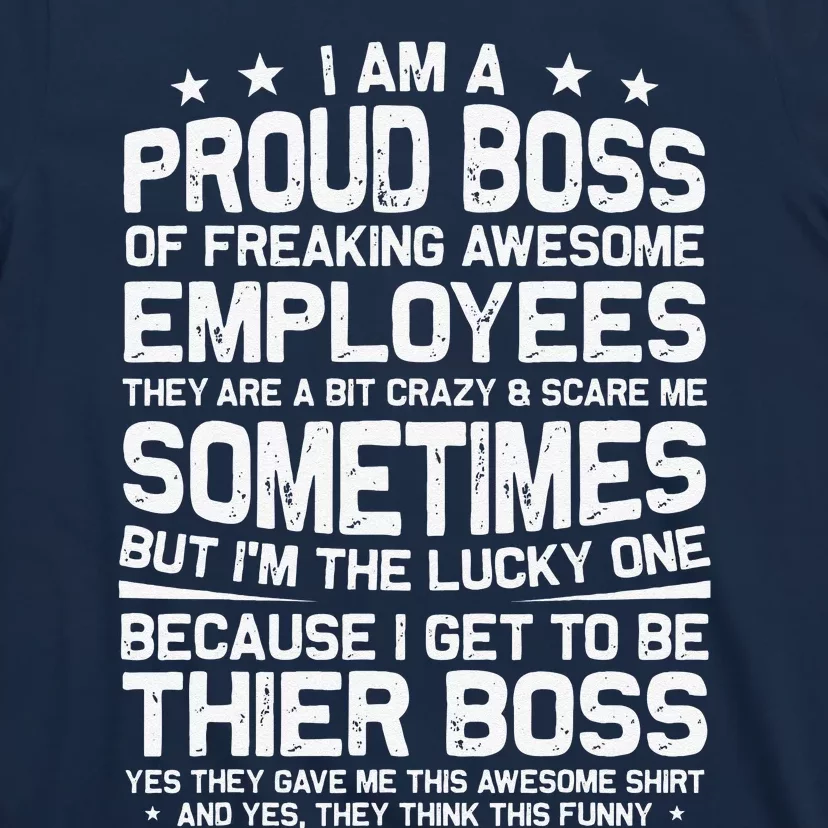 Funny I Am A Proud Boss Of Freaking Awesome Employees Boss T-Shirt