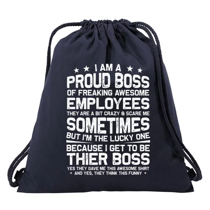 Funny I Am A Proud Boss Of Freaking Awesome Employees Boss Drawstring Bag