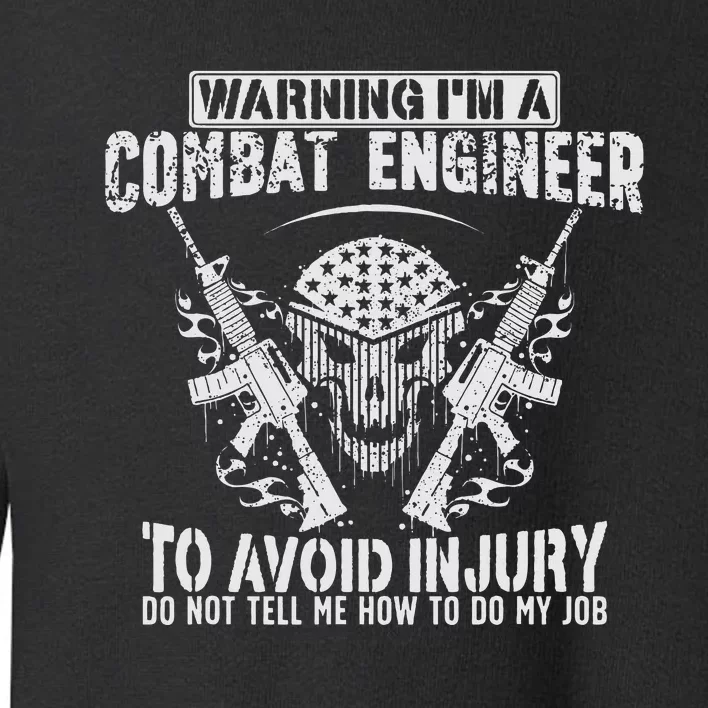 Funny I'm A Combat Engineer Combat Engineering Toddler Sweatshirt