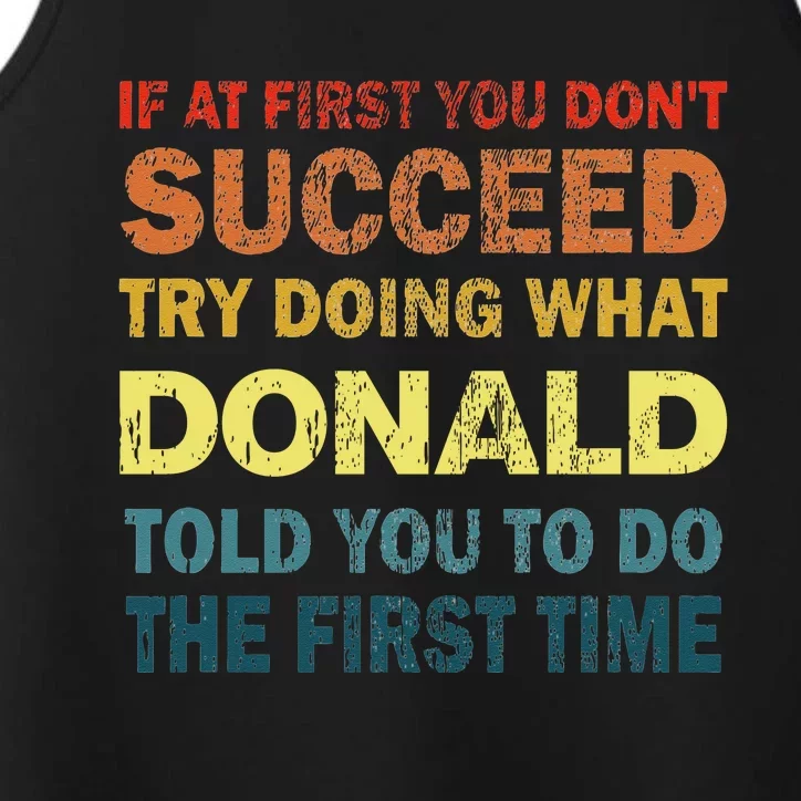 Funny If At First You Dont Succeed Try Doing What Donald Told You To Do Performance Tank