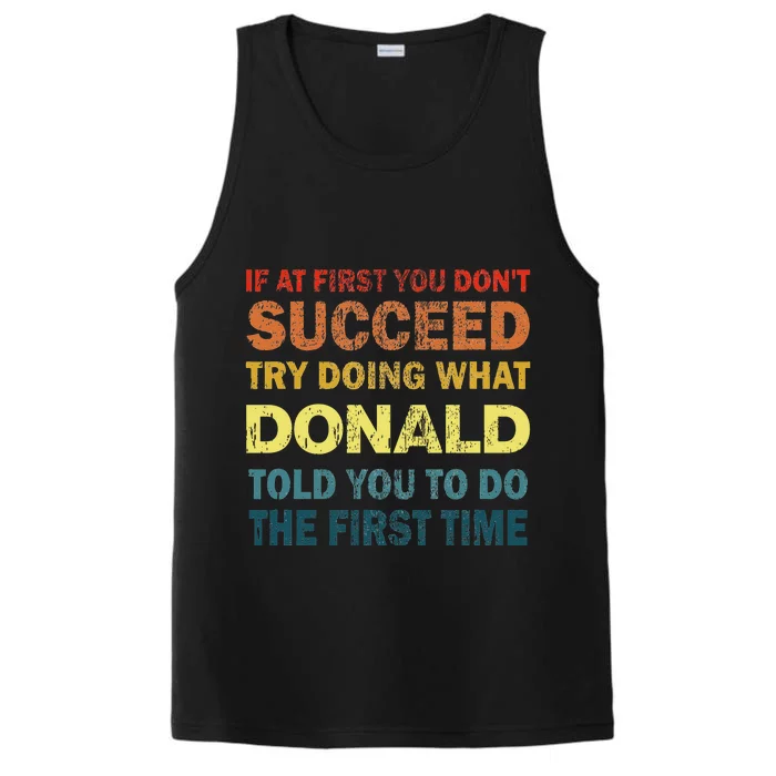 Funny If At First You Dont Succeed Try Doing What Donald Told You To Do Performance Tank