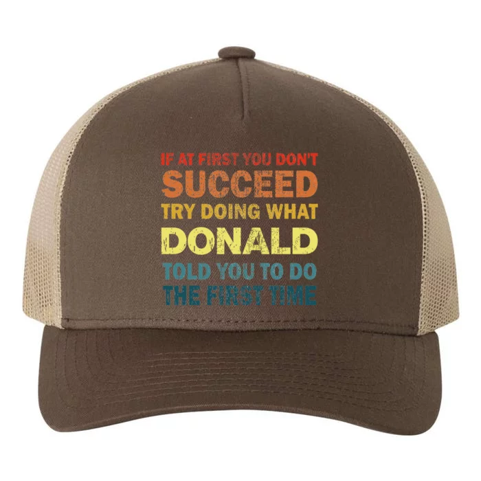 Funny If At First You Dont Succeed Try Doing What Donald Told You To Do Yupoong Adult 5-Panel Trucker Hat