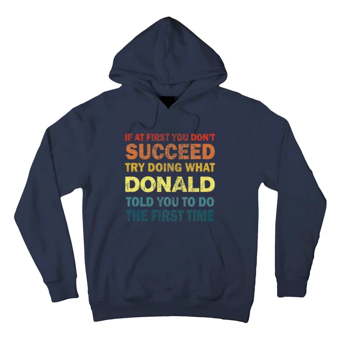 Funny If At First You Dont Succeed Try Doing What Donald Told You To Do Hoodie