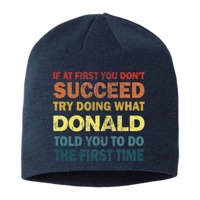 Funny If At First You Dont Succeed Try Doing What Donald Told You To Do 8 1/2in Sustainable Knit Beanie