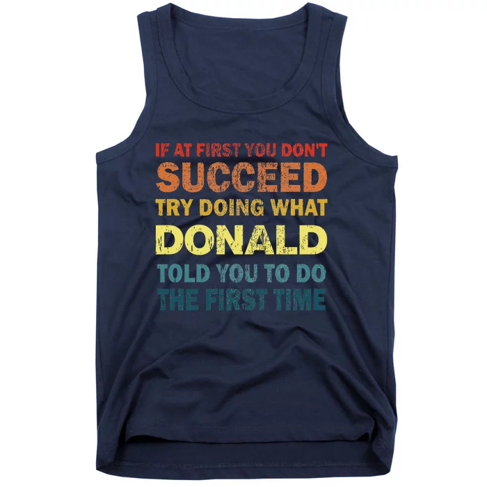 Funny If At First You Dont Succeed Try Doing What Donald Told You To Do Tank Top