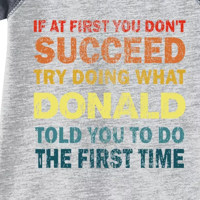 Funny If At First You Dont Succeed Try Doing What Donald Told You To Do Infant Baby Jersey Bodysuit