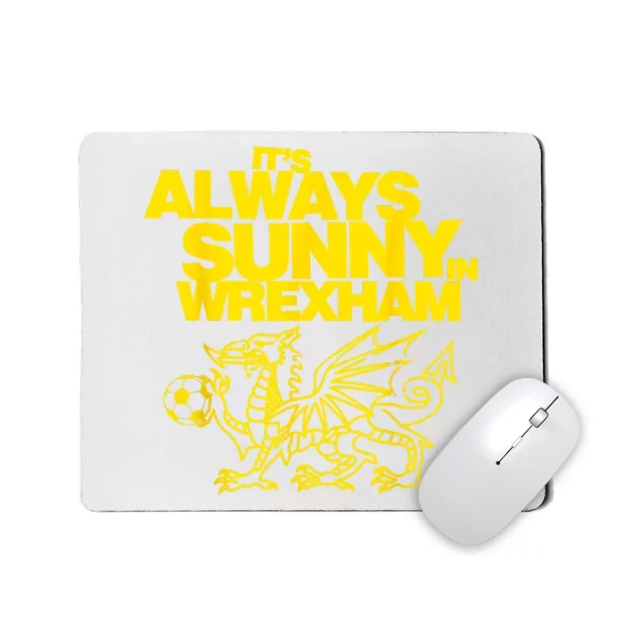 Funny ItS Always Sunny In Wrexham Wales Dragon Football Mousepad