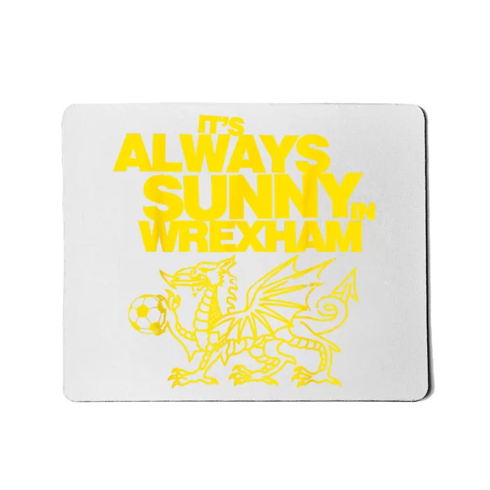 Funny ItS Always Sunny In Wrexham Wales Dragon Football Mousepad