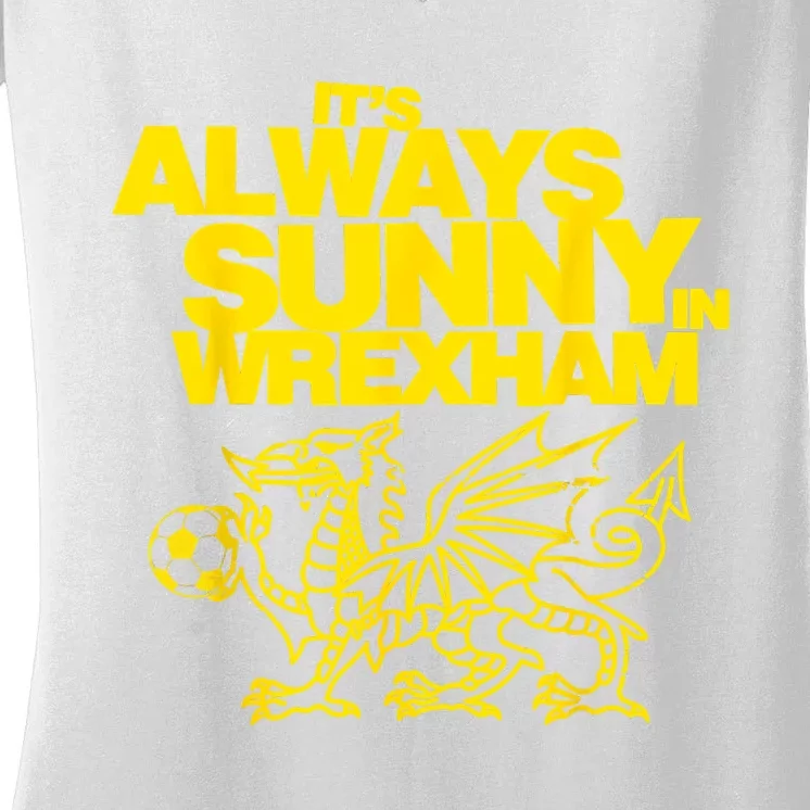 Funny ItS Always Sunny In Wrexham Wales Dragon Football Women's V-Neck T-Shirt